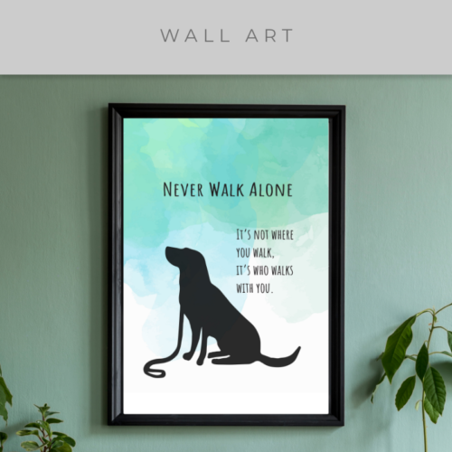 Never Walk Alone Dog Wall Art